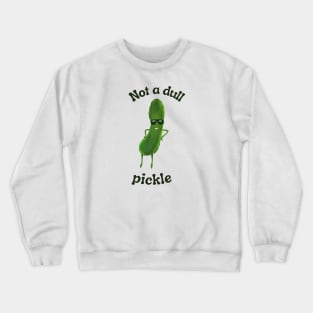 Pickle | Funny Pun | Humorous Pun Gift Idea Crewneck Sweatshirt